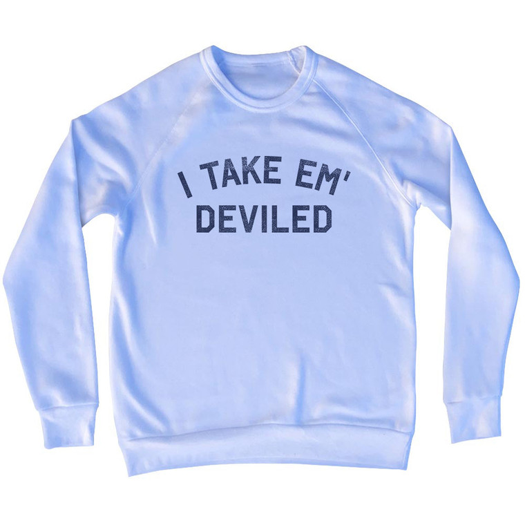 I Take Em' Deviled Adult Tri-Blend Sweatshirt - White
