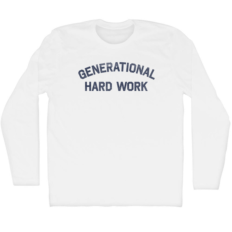 Generational Hard Work Adult Cotton Long Sleeve T-shirt - White