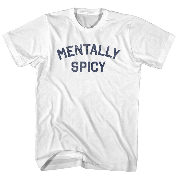 Mentally Spicy Adult Cotton T-shirt - White