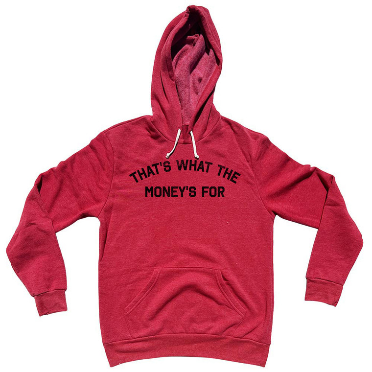 That's What The Money's For Cotton-Poly Blend Hoodie - Red