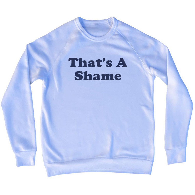 That's A Shame Cooper Font Adult Tri-Blend Sweatshirt - White