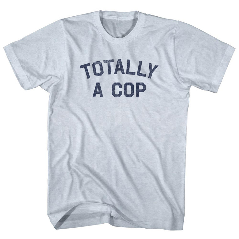 Totally A Cop Adult Tri-Blend T-shirt - Athletic White