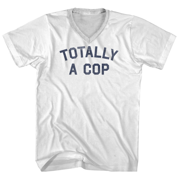 Totally A Cop Adult Cotton V-neck T-shirt - White