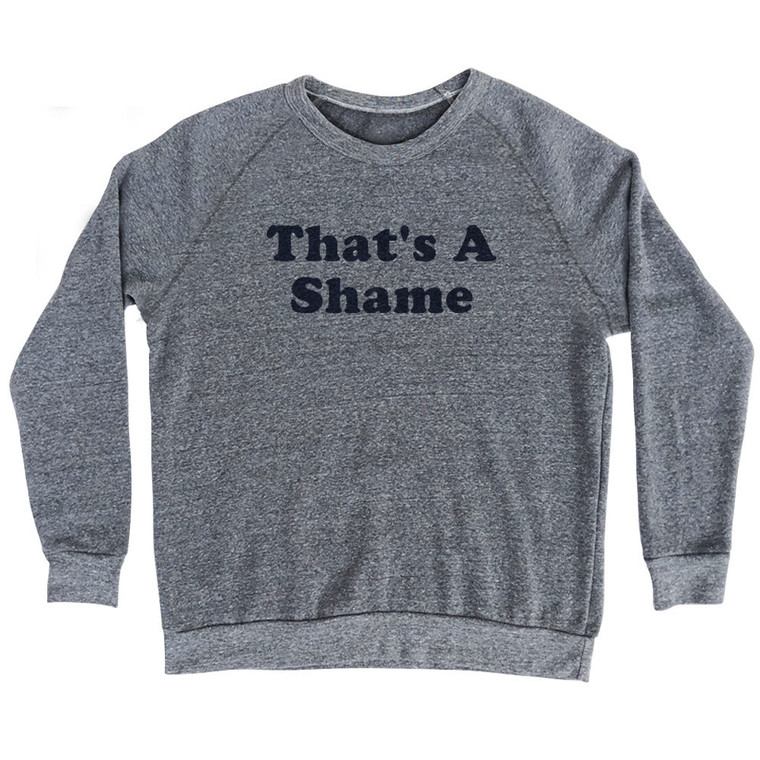 That's A Shame Cooper Font Adult Tri-Blend Sweatshirt - Athletic Grey