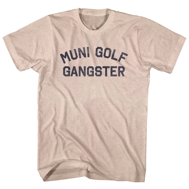 Muni Golf Gangster Adult Tri-Blend T-shirt - Sand