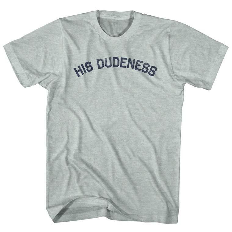 His Dudeness Adult Cotton T-shirt - Cool Grey