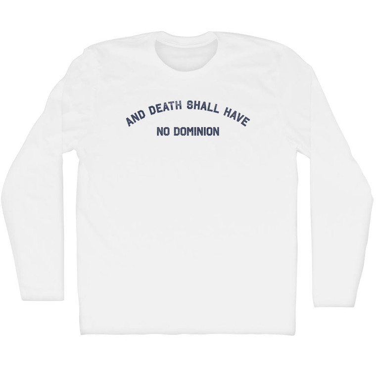 And Death Shall Have No Dominion Adult Cotton Long Sleeve T-shirt - White