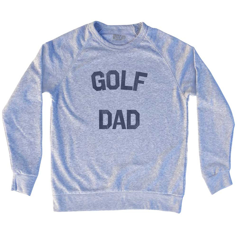 Golf Dad Adult Tri-Blend Sweatshirt - Heather Grey