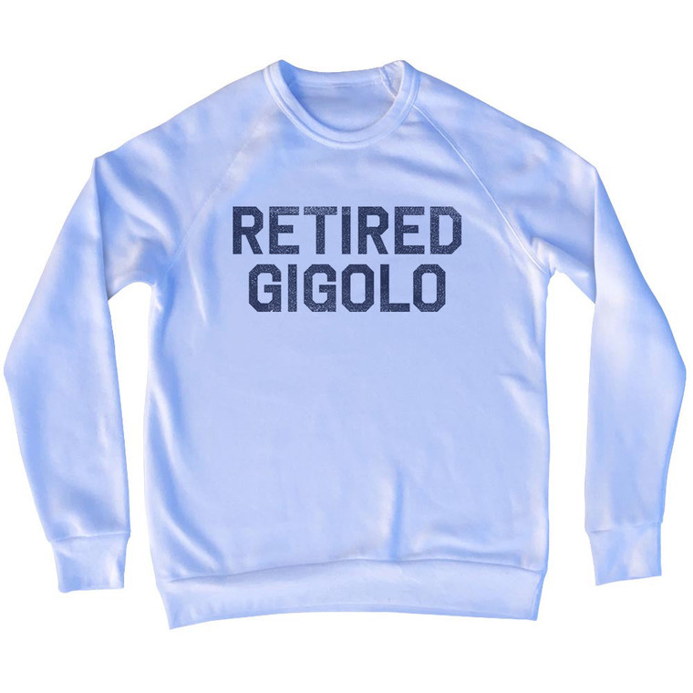 Retired Gigolo Adult Tri-Blend Sweatshirt - White