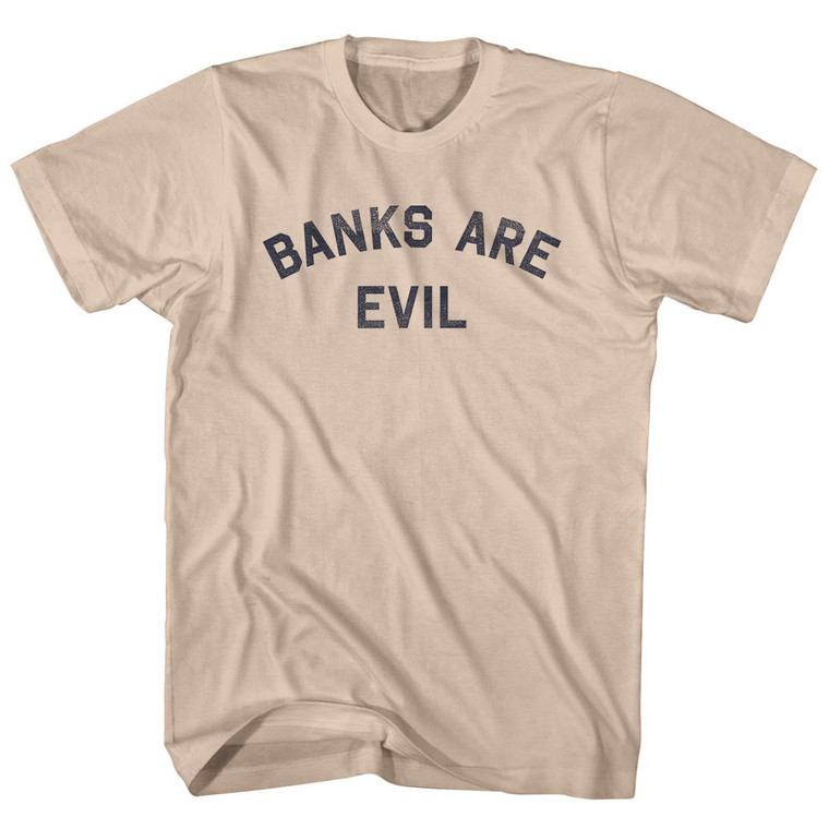 Banks Are Evil Adult Cotton T-shirt - Creme