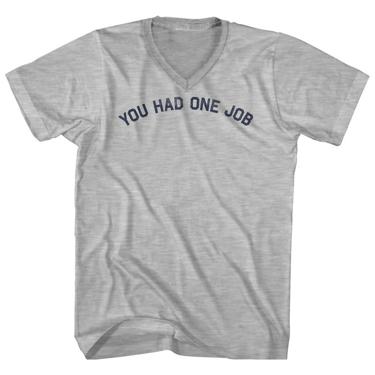 You Had One Job Adult Cotton V-neck T-shirt - Grey Heather