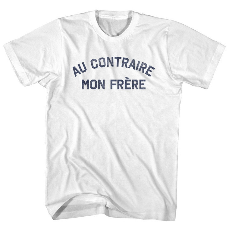 Au Contraire Mon Frere Adult Cotton T-shirt - White