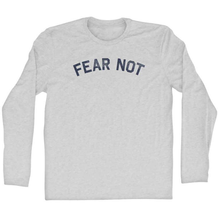 Fear Not Adult Cotton Long Sleeve T-shirt - Grey Heather