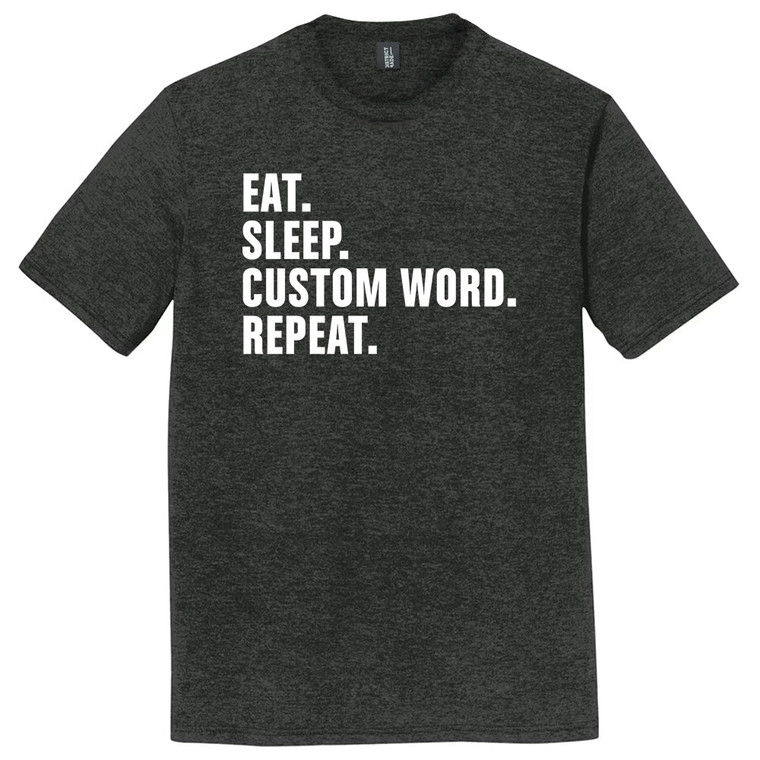 Custom Eat Sleep Custom Word Repeat White Ink On Mens Tri-Blend DTG T-shirt - Black Heather