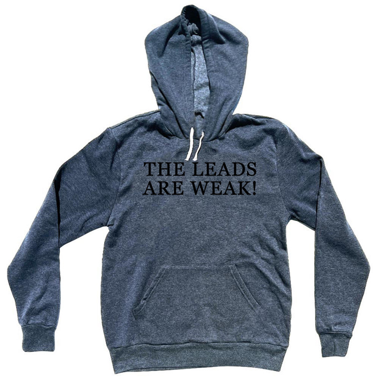 The Leads Are Weak Rage Font Cotton-Poly Blend Hoodie - Dark Blue