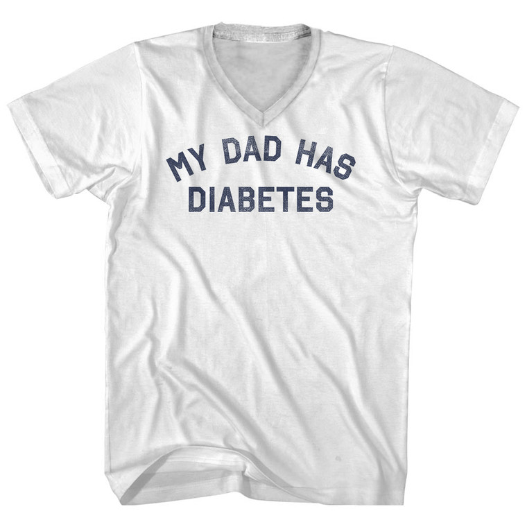 My Dad Has Diabetes Adult Cotton V-neck T-shirt - White