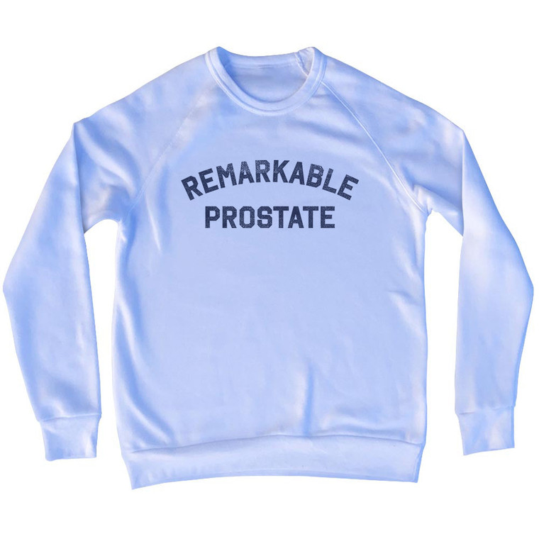 Remarkable Prostate Adult Tri-Blend Sweatshirt - White