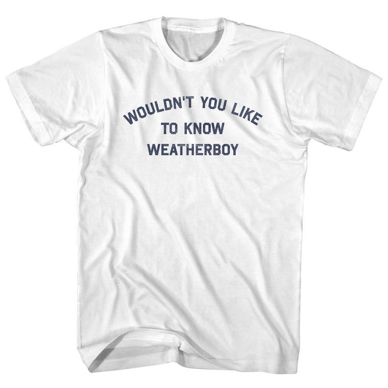Wouldn't You Like To Know Weatherboy Womens Cotton Junior Cut T-Shirt - White