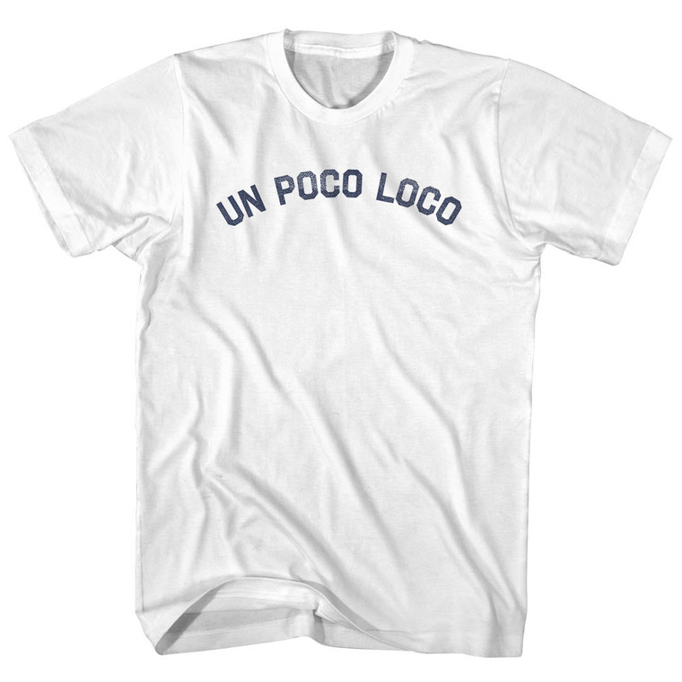 Un Poco Loco Adult Cotton T-shirt - White