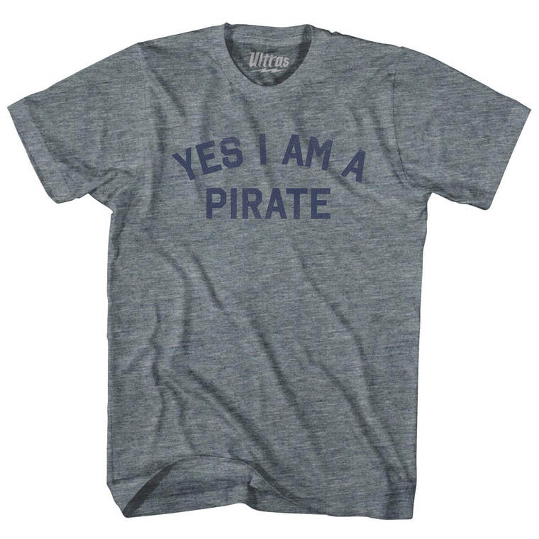 Yes I Am A Pirate T-Shirt - Athletic Grey Tri-Blend - Small - Final Sale - M3