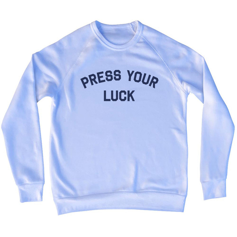 Press Your Luck Adult Tri-Blend Sweatshirt - White