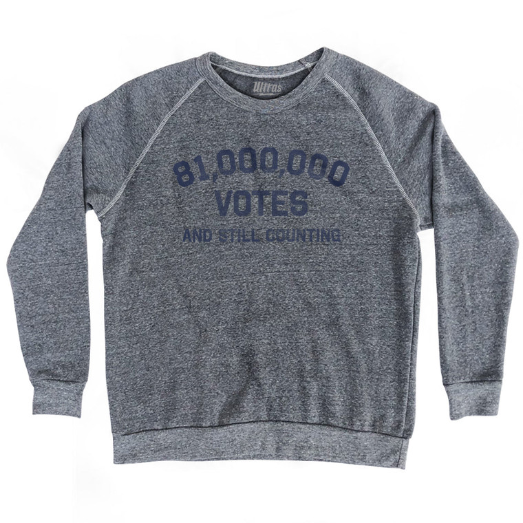 81,000,000 Votes And Still Counting Adult Tri-Blend Sweatshirt - Heather Grey