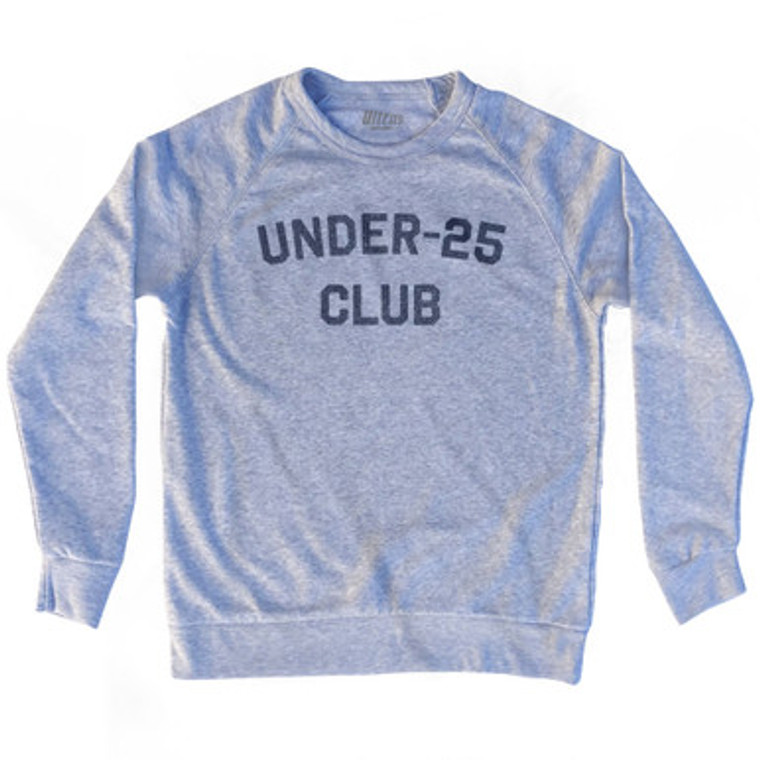 Under 25 Club Adult Tri-Blend Sweatshirt - Heather Grey