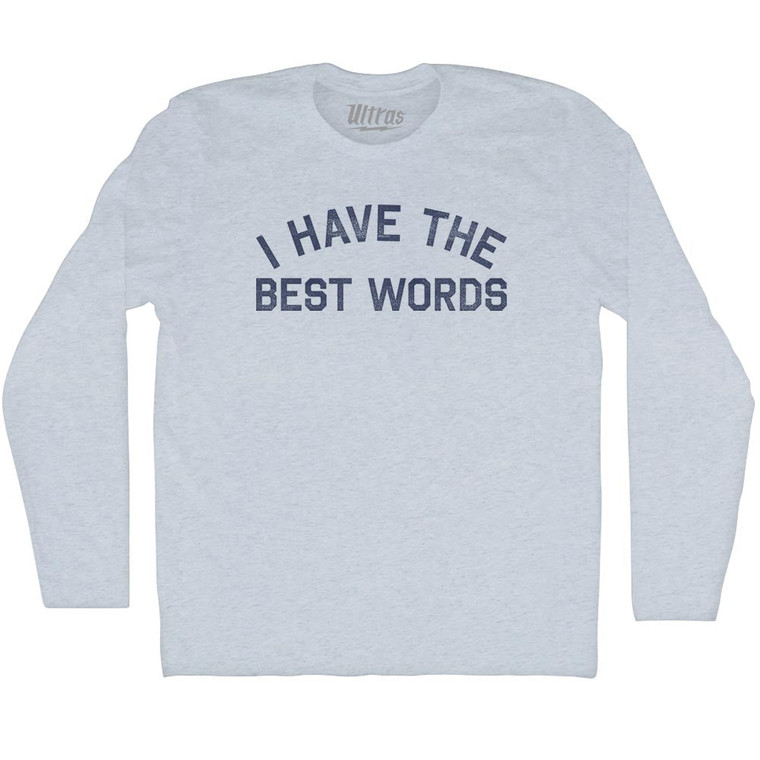 I Have The Best Words Adult Tri-Blend Long Sleeve T-shirt - Athletic Grey