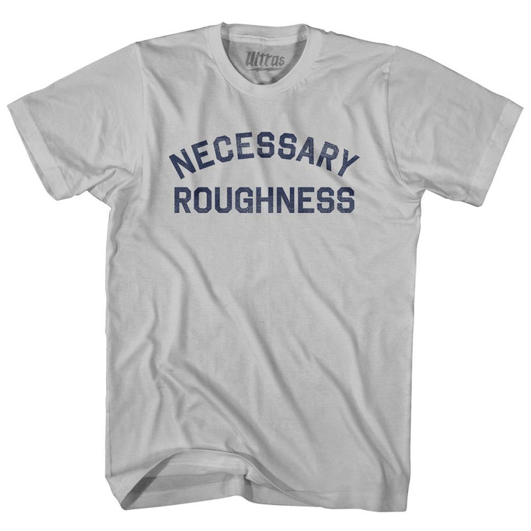 Necessary Roughness Adult Cotton T-shirt - Cool Grey