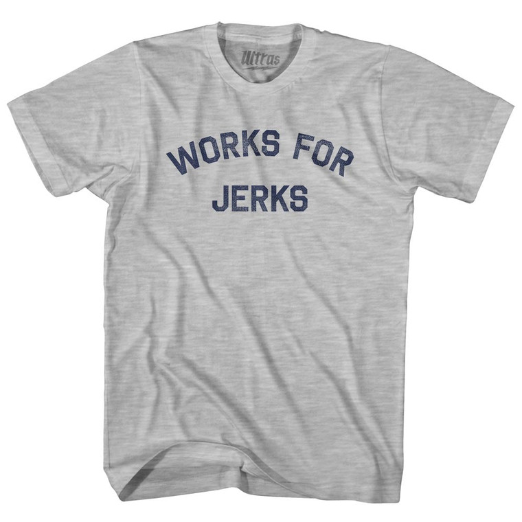 Works For Jerks Womens Cotton Junior Cut T-Shirt - Grey Heather