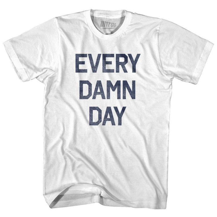 Every Damn Day Womens Cotton Junior Cut T-Shirt by Ultras