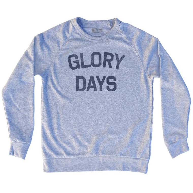 Glory Days Adult Tri-Blend Sweatshirt by Ultras