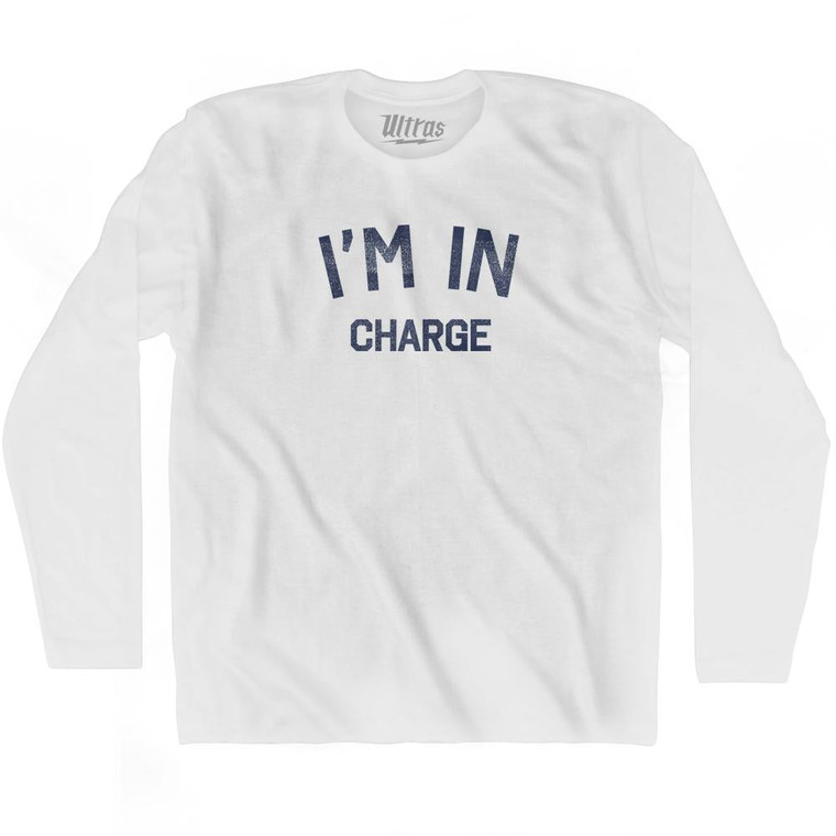 I'm In Charge Adult Cotton Long Sleeve T-Shirt by Ultras
