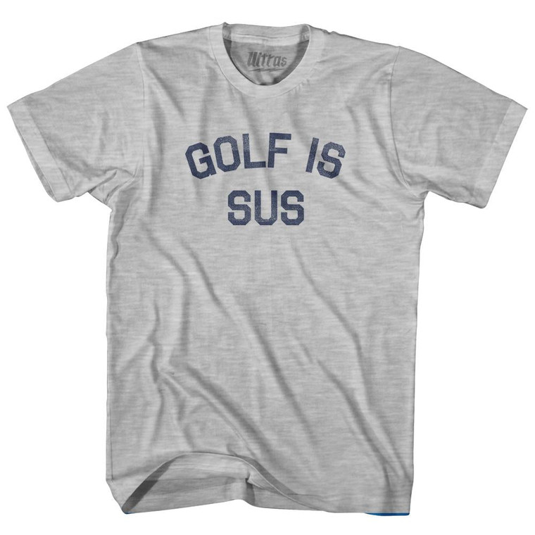Golf Is Sus Adult Cotton T-Shirt by Ultras