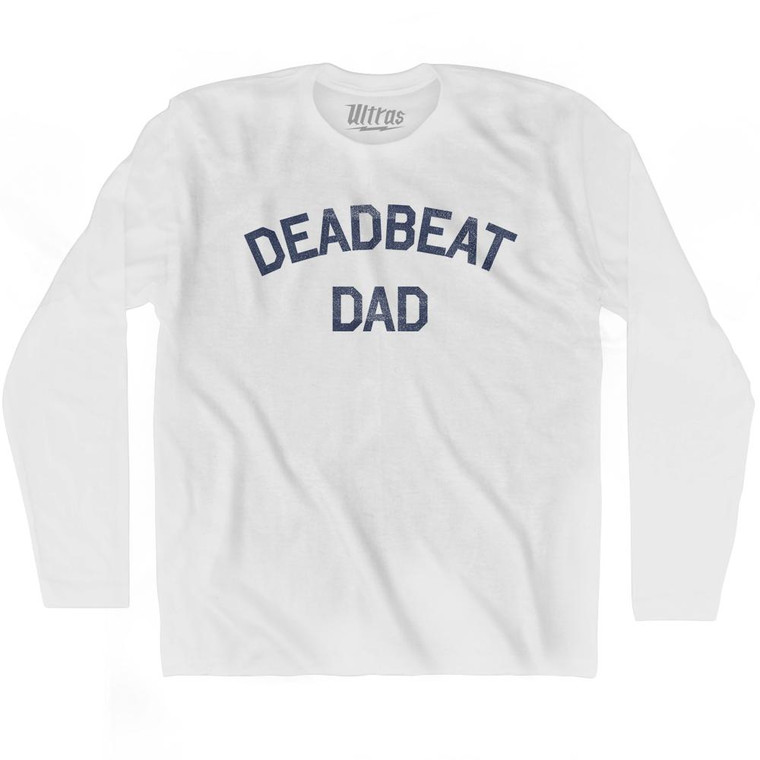 Deadbeat Dad Adult Cotton Long Sleeve T-shirt by Ultras
