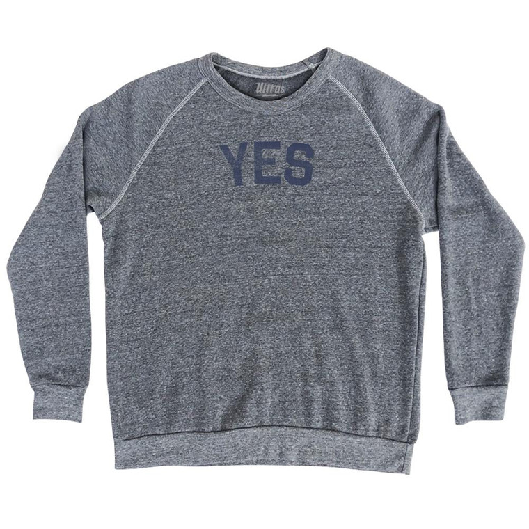Yes Adult Tri-Blend Sweatshirt by Ultras