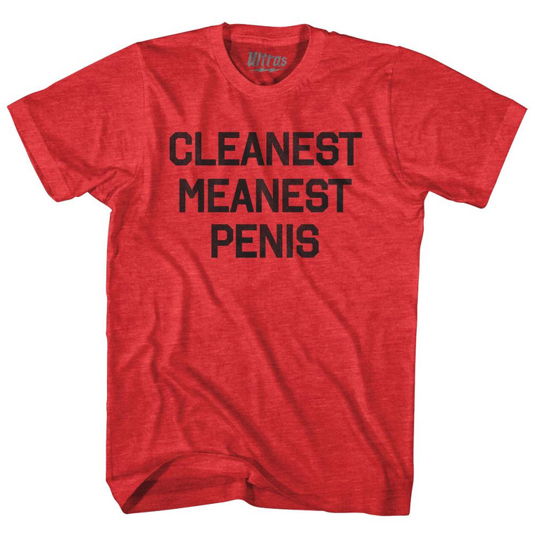 Cleanest Meanest Penis Adult Tri-Blend T-shirt by Ultras