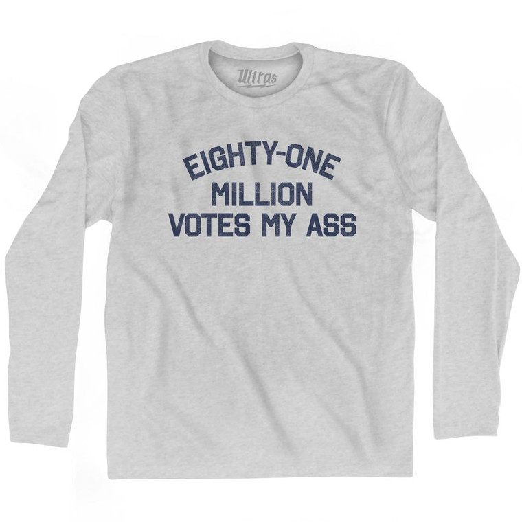 Eighty One Million Votes My Ass Adult Cotton Long Sleeve T-shirt by Ultras