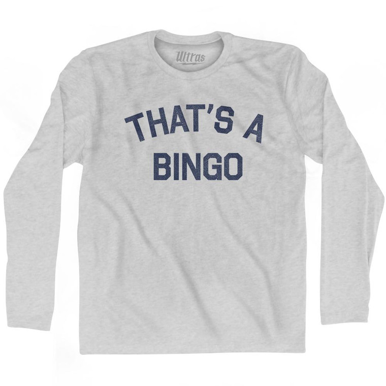 Thats A Bingo Adult Cotton Long Sleeve T-shirt by Ultras