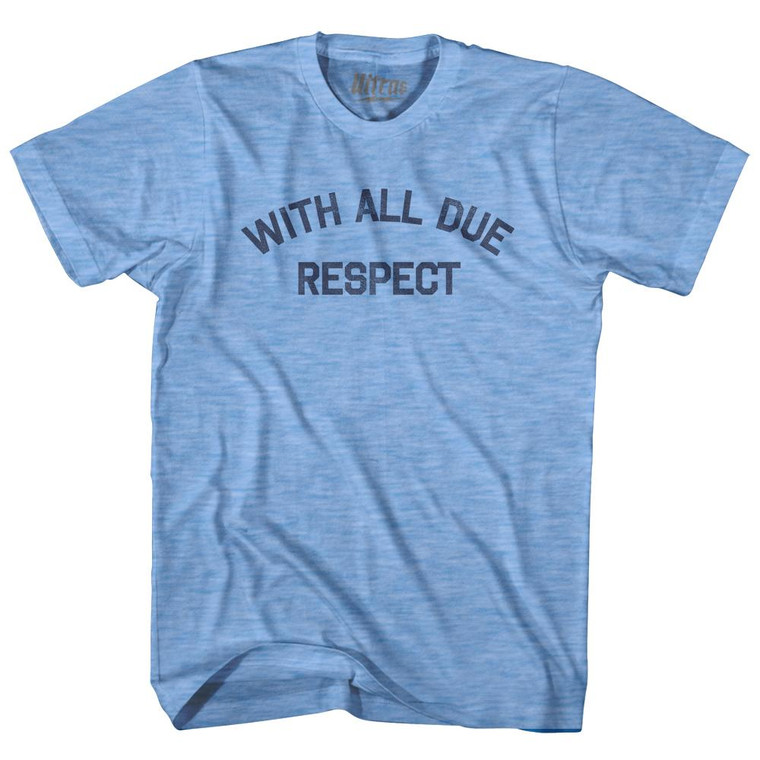 With All Due Respect Adult Tri-Blend T-shirt by Ultras