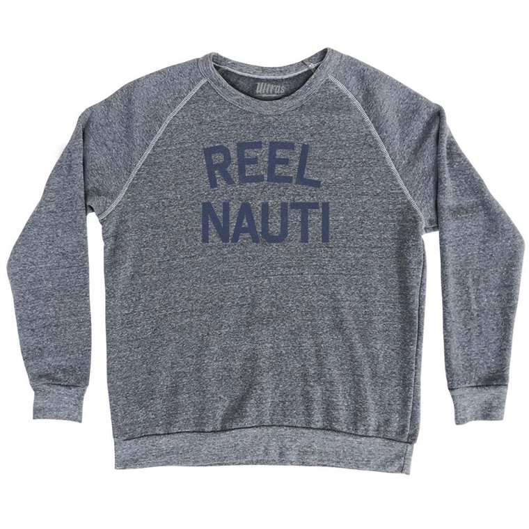 Reel Nauti Adult Tri-Blend Sweatshirt by Ultras