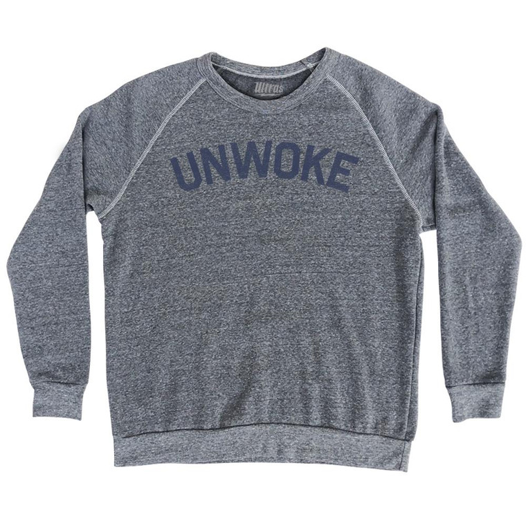 Unwoke Adult Tri-Blend Sweatshirt by Ultras