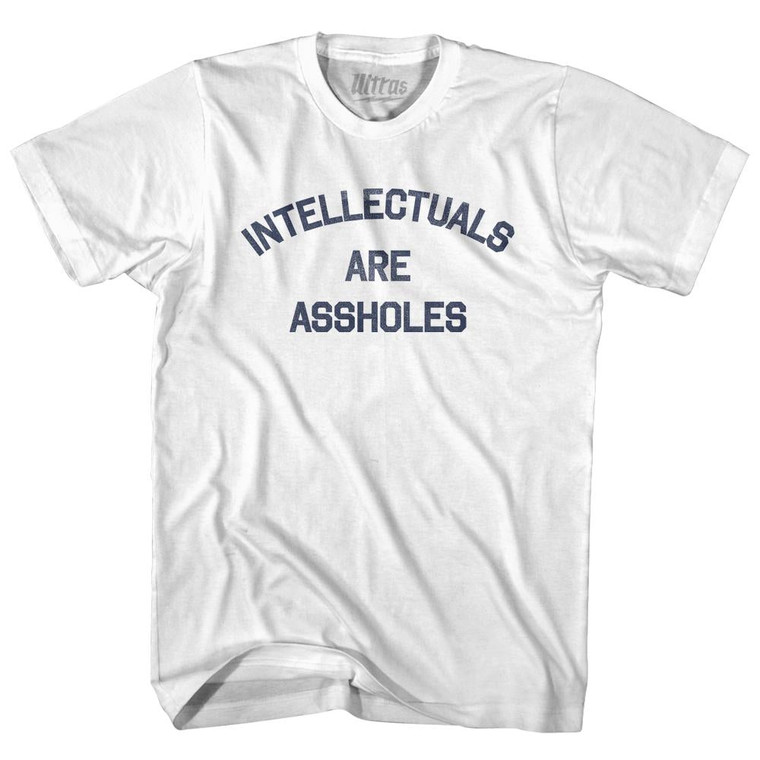 Intellectuals Are Assholes Adult Cotton T-shirt by Ultras Intellectuals Are Assholes Adult Cotton T-shirt by Ultras