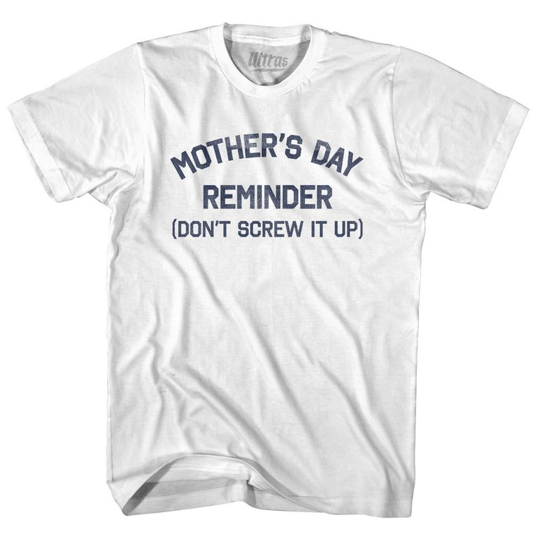 Mother's Day Reminder (Don't Screw It Up) Womens Cotton Junior Cut T-Shirt by Ultras