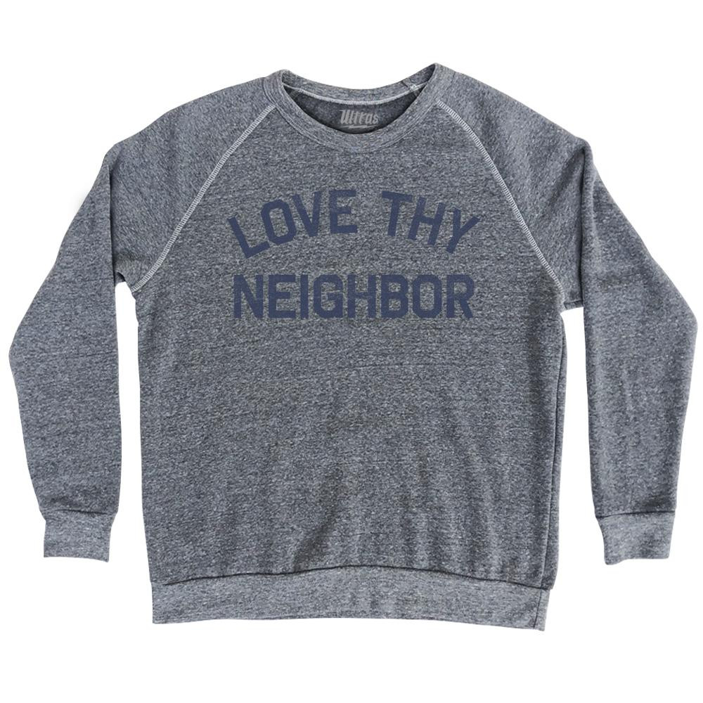 Image of Love Thy Neighbor Adult Tri-Blend Sweatshirt - Athletic Grey