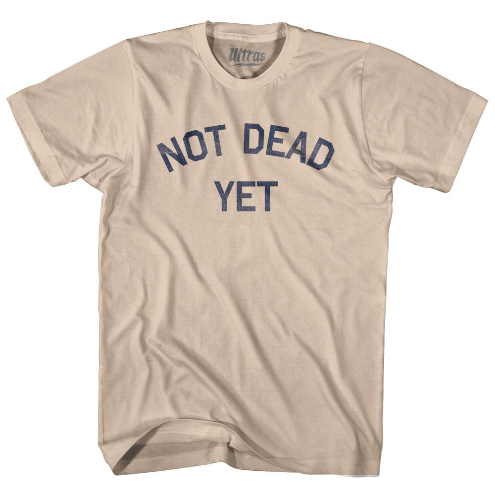 Image of Not Dead Yet Adult Cotton T-Shirt - Creme