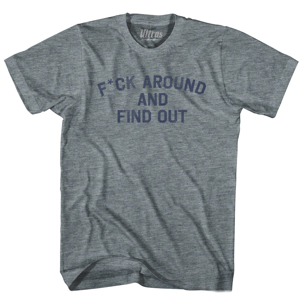 Image of Fuck Around And Find Out Adult Tri-Blend T-shirt - Athletic Grey