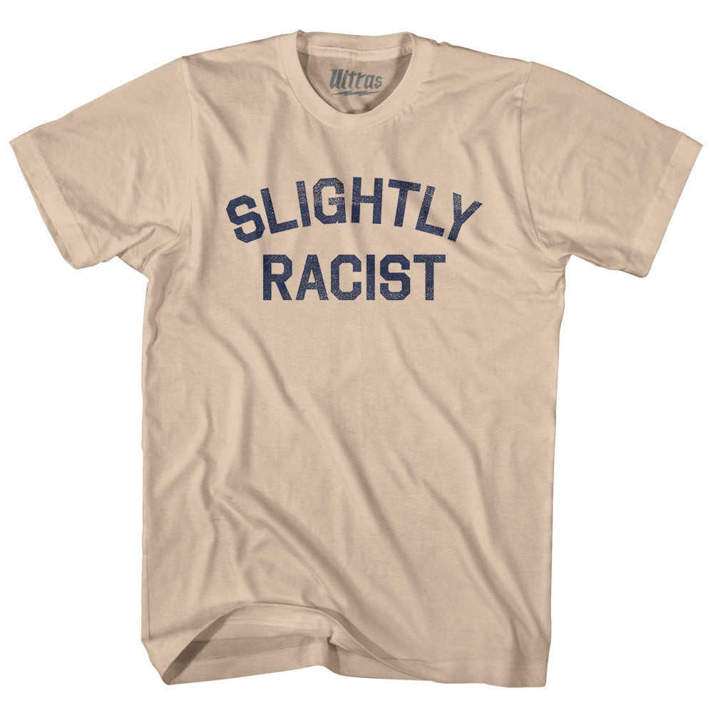 Image of Slightly Racist Adult Cotton T-shirt - Creme