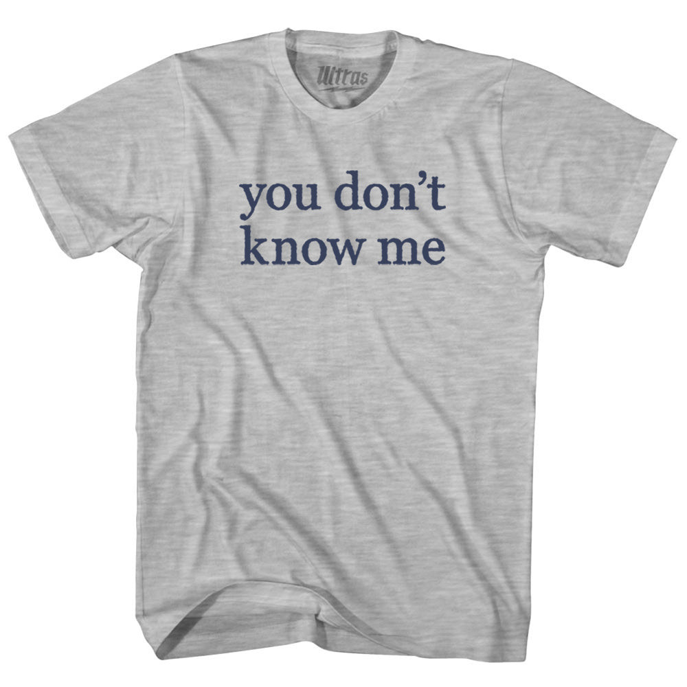 Image of You Don't Know Me Rage Font Adult Cotton T-shirt - Grey Heather