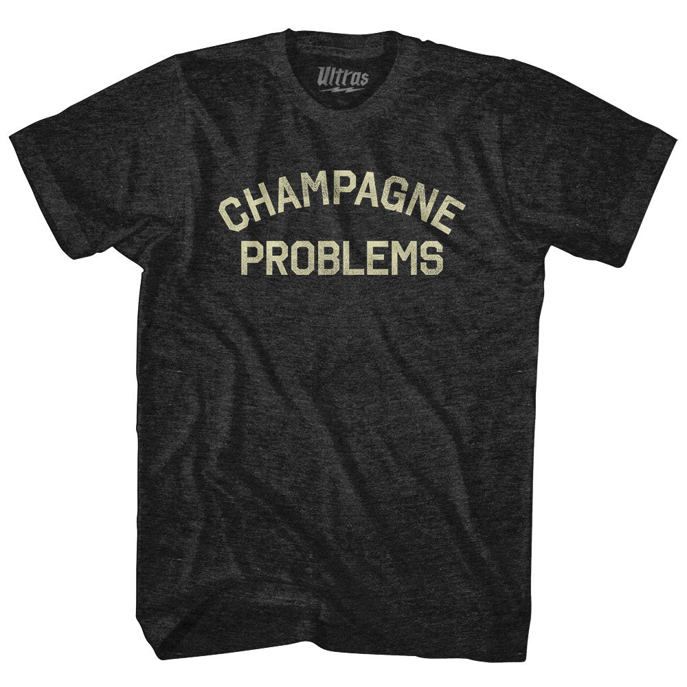 Image of Champagne Problems Adult Tri-Blend T-shirt - Black